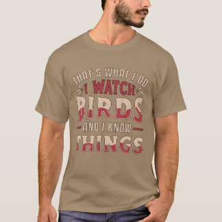 Camiseta Pássaros, eu observo pássaros, e eu conheço pássar
