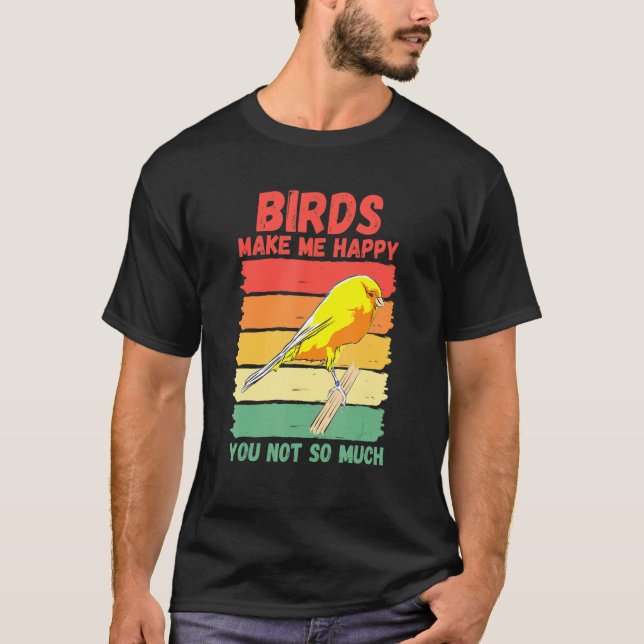 Camiseta Pássaros Me Fazem Feliz Você Não (Frente)