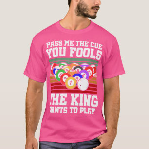 Camiseta Passe-Me A Cue Que Tão Idiota Que O Rei Quer Tocar