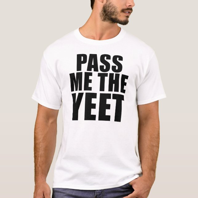 Camiseta PASSE-ME o T de YEET (Frente)