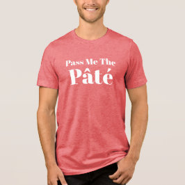 Camiseta 'Passe o Pâté' para Amantes de Comida