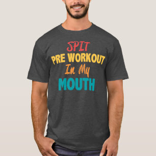 Camiseta Passe o pré-trabalho na minha boca1