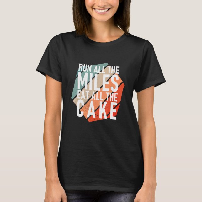 Camiseta Passe Todos Os Miles Comendo Todo O Cake Runner (Frente)