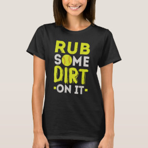 Camiseta Passe Um Pouco de Terra Nisso Jogadora de Softbol 