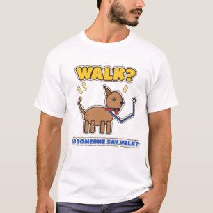 Camiseta Passear Alguém Disse Passear Cachorro Engraçado An