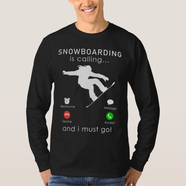 Camiseta Passear pelos Slopes: Snowboard está chamando e eu (Frente)