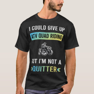 Camiseta Passeio de Quadriciclo ATV Not A Quitter