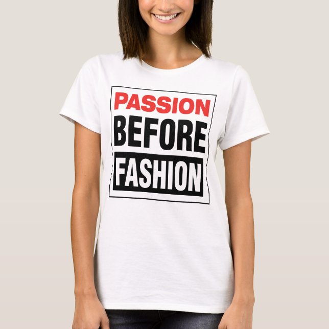 Camiseta Passion Before Fashion (Frente)