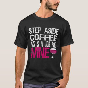 Camiseta Passo Ao Lado Do Café Este É Um Trabalho Para A Mu