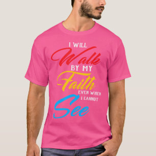 Camiseta Passo Por Minha Fé Quando Não Consigo Ver Jesus Ch
