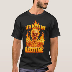 Camiseta Passou a minha cama Engraçado Esqueleto Chamas Ir