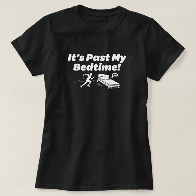 Camiseta Passou a minha hora de dormir! (Frente do Design)