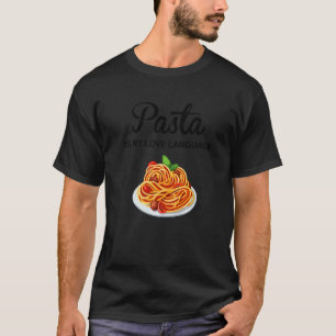 Camiseta Pasta É Minha Língua De Amor A Comida Italiana É L