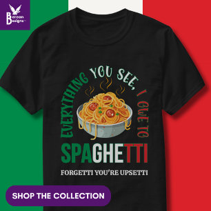 Camiseta Pasta tudo o que você vê que eu devo ao Humor Espa