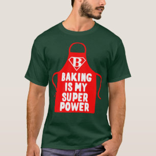 Camiseta Pasteleiro Baking É Minha Superpotência 2468