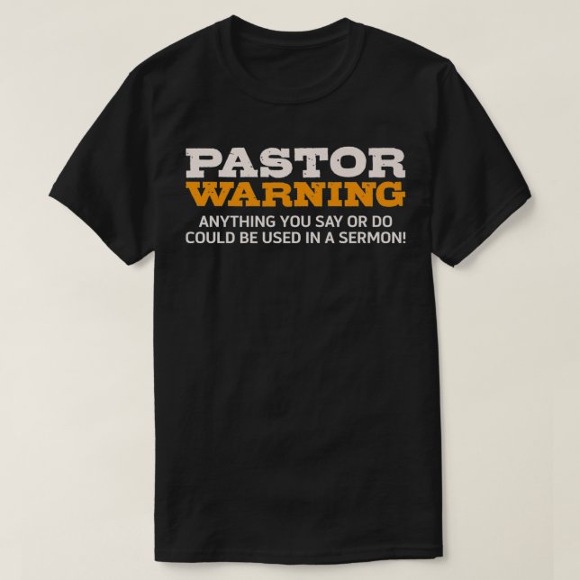 Camiseta Pastor Adverte Qualquer Coisa Que Você Diz Ser Usa (Frente do Design)