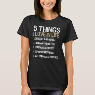 Camiseta Pastor Alemão 5 Coisas Que Eu Amo Na Vida