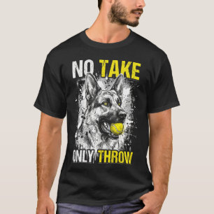 Camiseta Pastor Alemão Engraçado Não Pegue Só Jogue Amante 