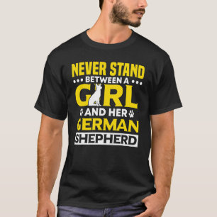 Camiseta Pastor Alemão Nunca Fique Entre Uma Garota E Seu
