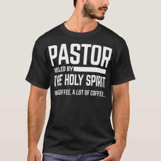 Camiseta Pastor Alimentado Pelo Espírito Santo E Pas De Caf