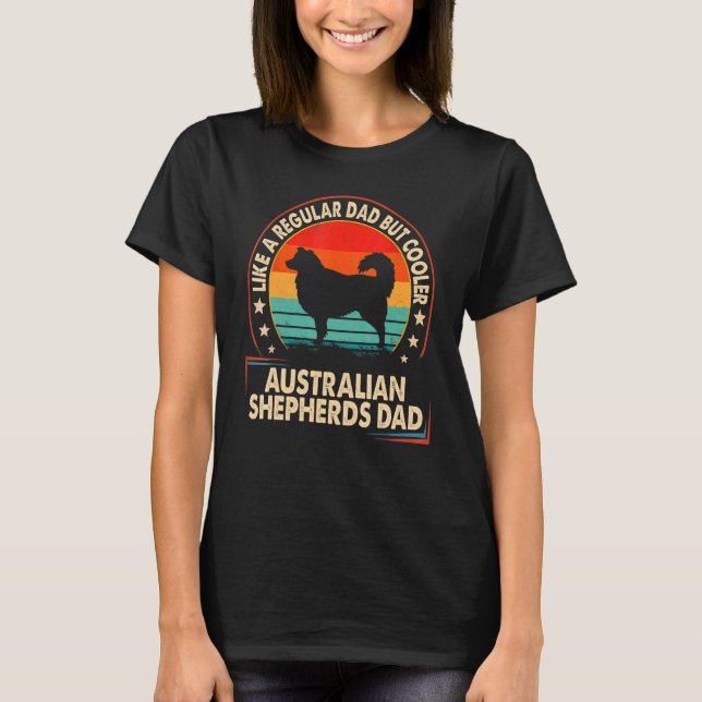 Camiseta Pastores Australianos Pai Como Um Pai Regular Mas  (Frente)
