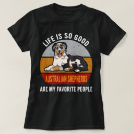 Camiseta Pastores Australianos São Minha Pessoas Favorita D