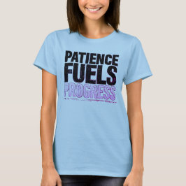 Camiseta Patience Fuels Progress Motivational Women’s T