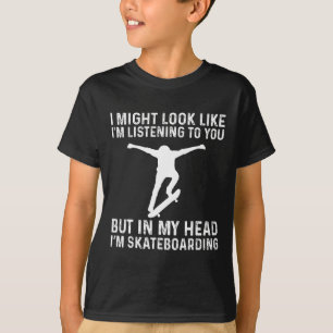 Camiseta Patinador Engraçado Skatista Mas Na Minha Cabeça E