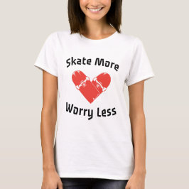 Camiseta  Patine Mais Preocupe Menos - Patinação Divertida