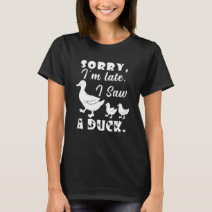 Camiseta Pato, desculpe, estou atrasado, vi um pinto