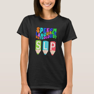 Camiseta Patologista da Fala e Linguagem Slp Suas Palavras