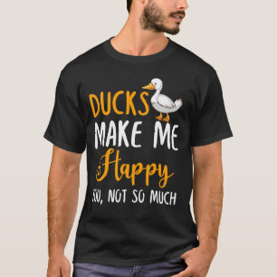 Camiseta Patos Me Fazem Feliz, Não Tanto