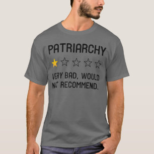 Camiseta Patriarcado Muito Ruim Não Recomendaria Uma Estrel
