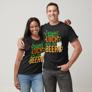 Camiseta Patrick Day Esquece Que A Sorte Me Dá Cerveja