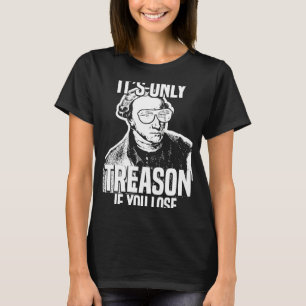 Camiseta Patrick Henry É a única traição se você Perder EUA