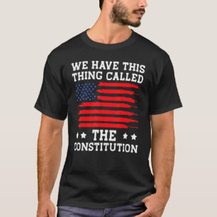 Camiseta Patriota Patriótico Nós Temos Essa Coisa Chamada A