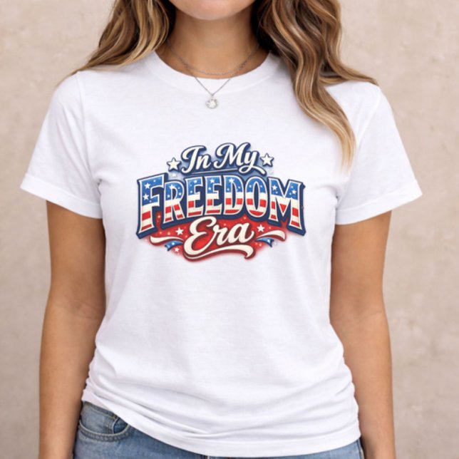 Camiseta Patriotic Freedom Era (patriotic women t-shirt with In My Freedom Era text on neutral background)