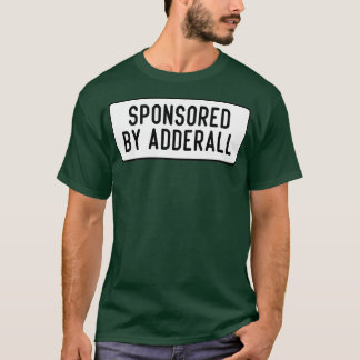 Camiseta patrocinado pela Adderall