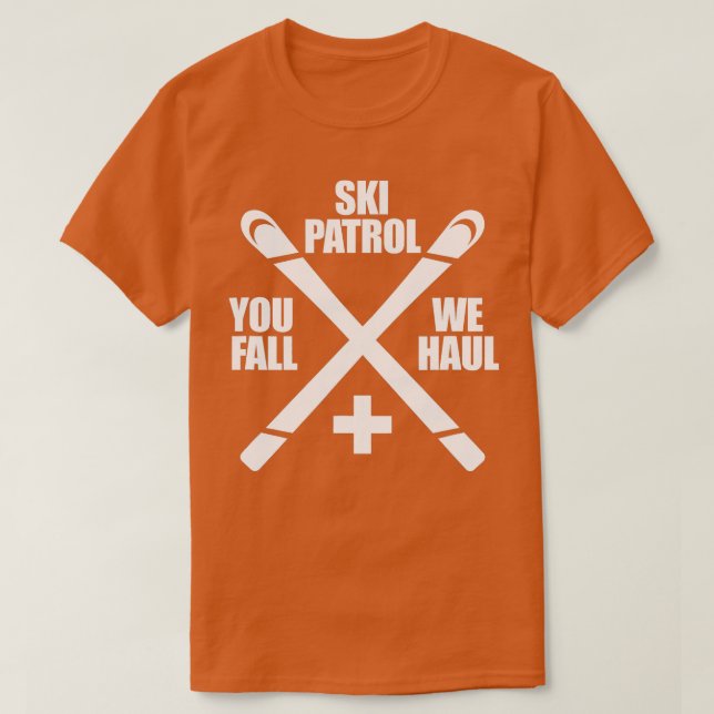 Camiseta Patrulha de Esqui Você Cai Nós Haul Skiing Skiier (Frente do Design)