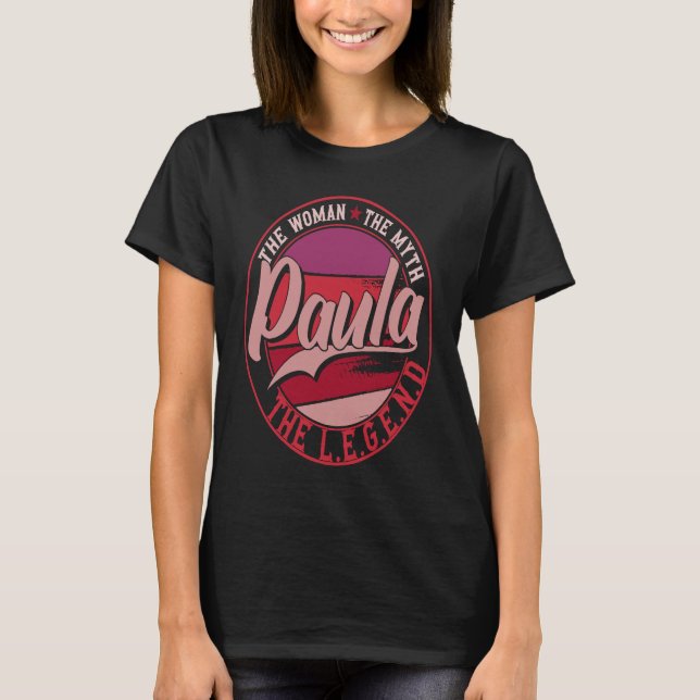 Camiseta Paula, a Senhora do Mito, a Lenda (Frente)