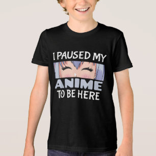 Camiseta Pausei meu Anime para estar aqui, Fã de Animes Eng