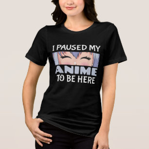 Camiseta Pausei meu Anime para estar aqui, Fã de Animes Eng