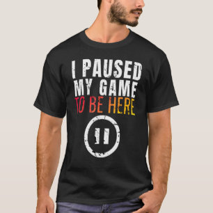 Camiseta Pausei meu jogo para estar aqui encantadora