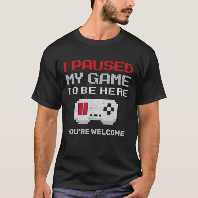 Camiseta Pausei meu jogo para estar aqui um jogo de vídeo e (Frente)