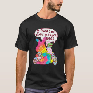 Camiseta Pausei Meu Jogo Para Ovo Caçada T Rex Coelhinha