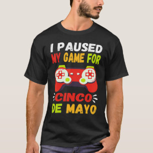 Camiseta Pausei Meu Jogo Por Cinco De Mayo Gamer Video Con