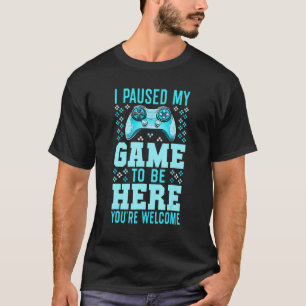 Camiseta Pauso meu jogo para estar aqui. De nada, jogador