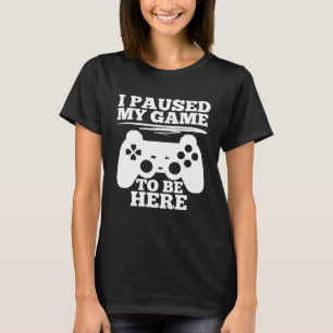 Camiseta Pauso meu jogo para estar aqui Video Gamer