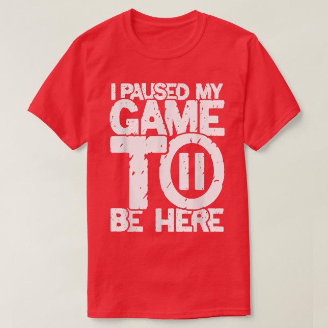 Camiseta Pausou meu jogo para estar aqui jogador do arcade  (Frente do Design)