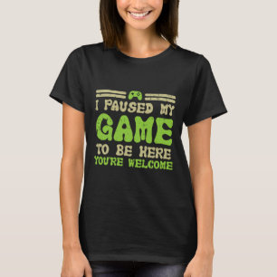 Camiseta Pausou Meu Jogo Para Estar Aqui Jogo Engraçado Hom